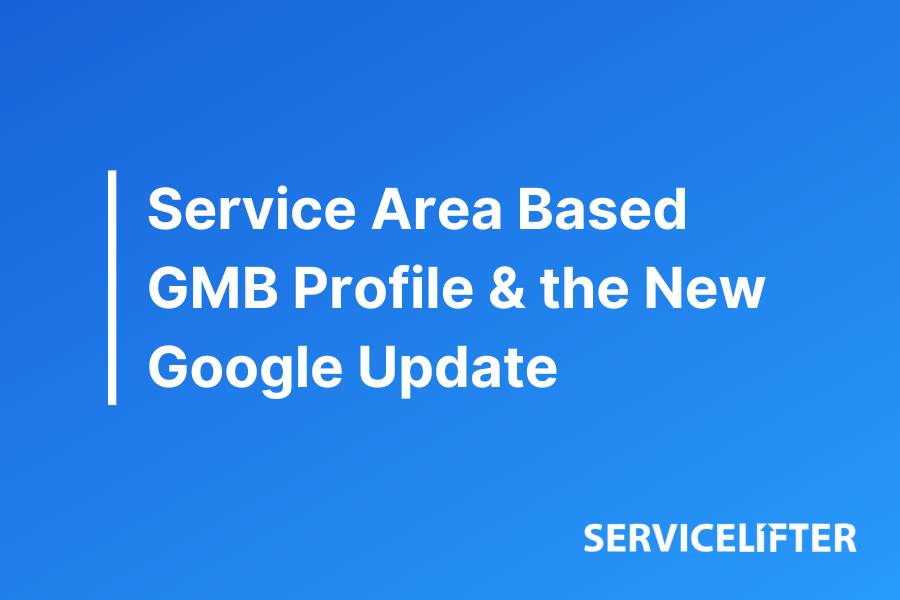 Service Area Based GMB Profiles and the New Google Update
