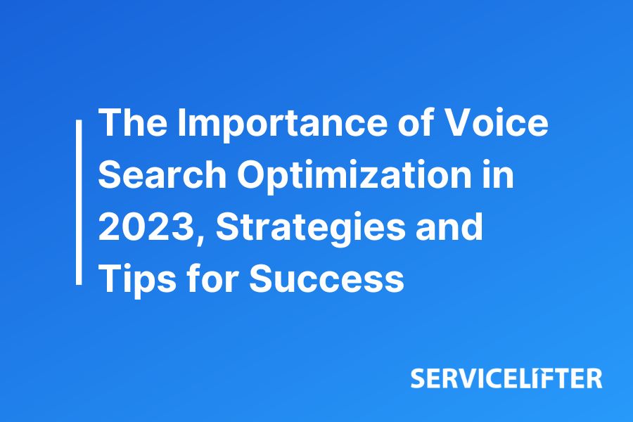 The Importance of Voice Search Optimization in 2023, Strategies and Tips for Success